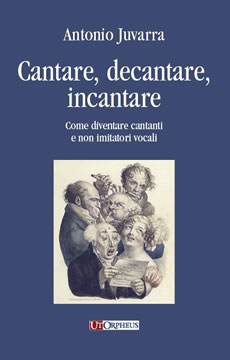 Cantare, decantare, incantare - Ed. Ut Orpheus