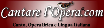 Cantare l'Opera.com, Canto, Opera lirica e Lingua Italiana