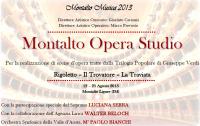 Montalto Opera Studio 2013 per allestimento con orchestra e in costume di scene da Rigoletto, Trovatore, Traviata